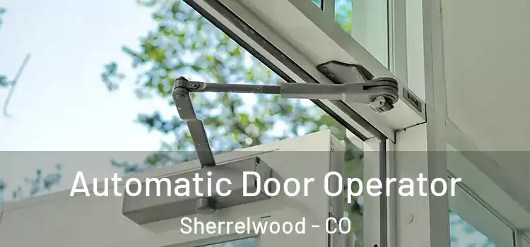Automatic Door Operator Sherrelwood - CO