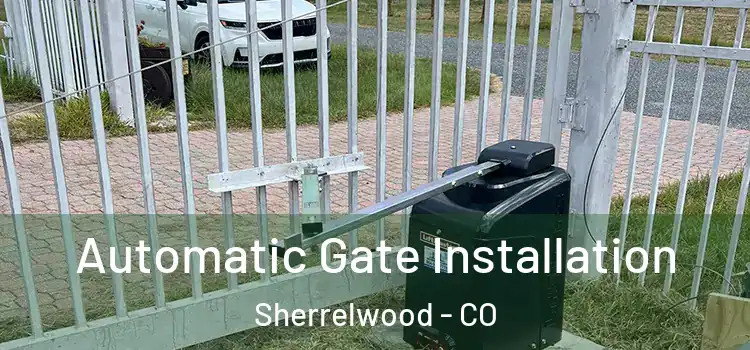 Automatic Gate Installation Sherrelwood - CO