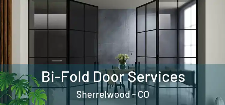 Bi-Fold Door Services Sherrelwood - CO