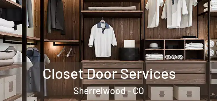 Closet Door Services Sherrelwood - CO