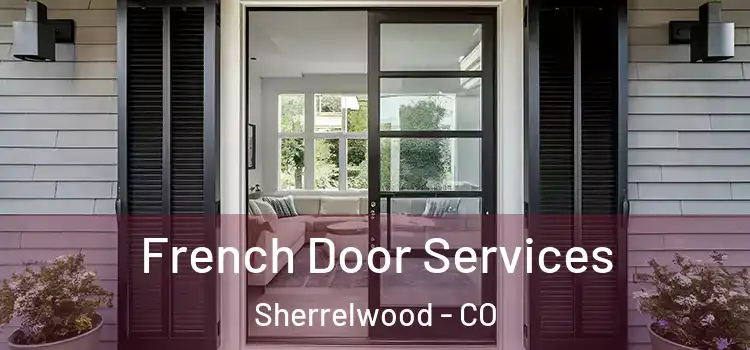 French Door Services Sherrelwood - CO
