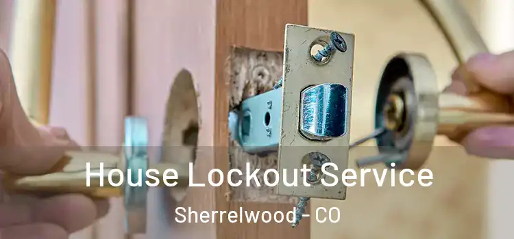 House Lockout Service Sherrelwood - CO