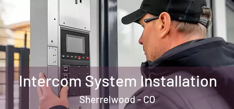Intercom System Installation Sherrelwood - CO