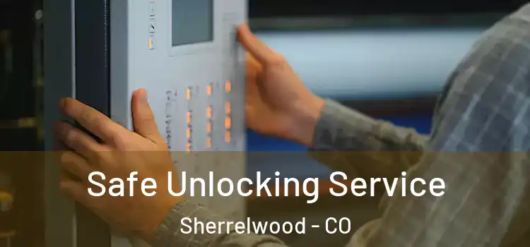 Safe Unlocking Service Sherrelwood - CO