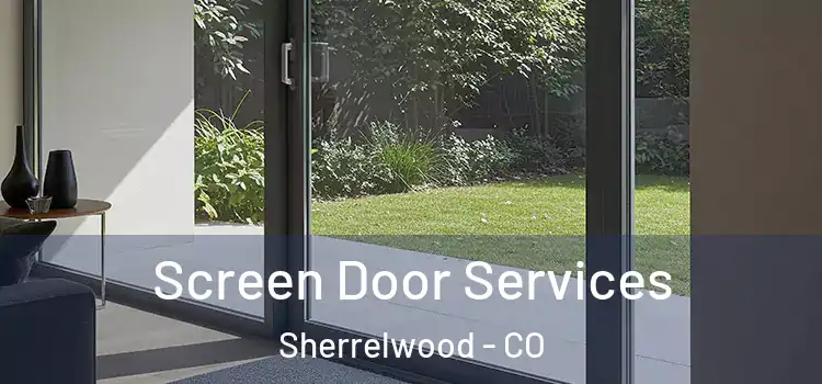 Screen Door Services Sherrelwood - CO