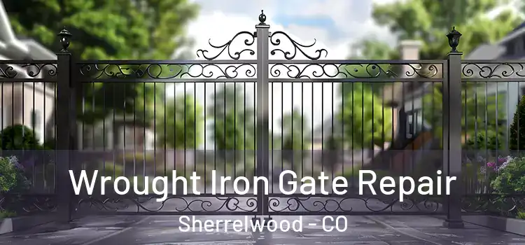 Wrought Iron Gate Repair Sherrelwood - CO